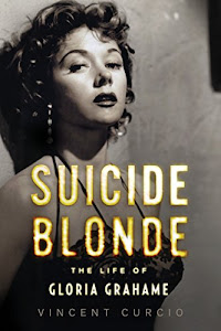 Suicide Blonde: The Life of Gloria Grahame (English Edition)