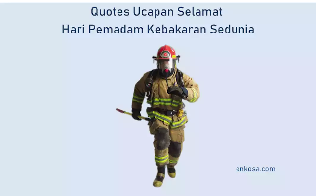 Ucapan Selamat Hari Pemadam Kebakaran Internasional