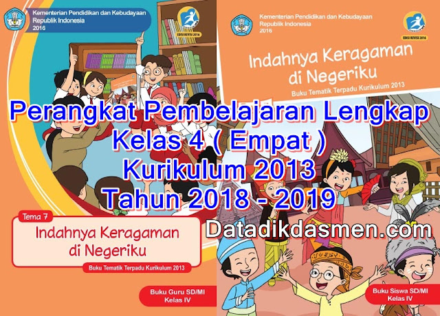 Perangkat Pembelajaran Lengkap SD Kelas 4 Kurikulum 2013 tahun 2018 - 2019