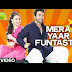 Mera Yaar fantastic song Lyrics - Welcome To Karachi (2015),ALAMGIR KHAN,Jackky Bhagnani, Arshad Warsi, Lauren Gottlieb,