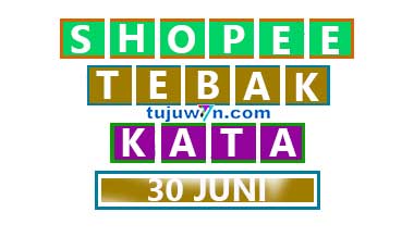 jawaban shopee tebak kata tantangan harian 30 juni 2022 hari ini