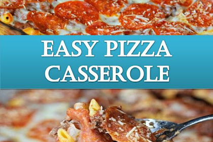 Easy Pizza Casserole Recipe