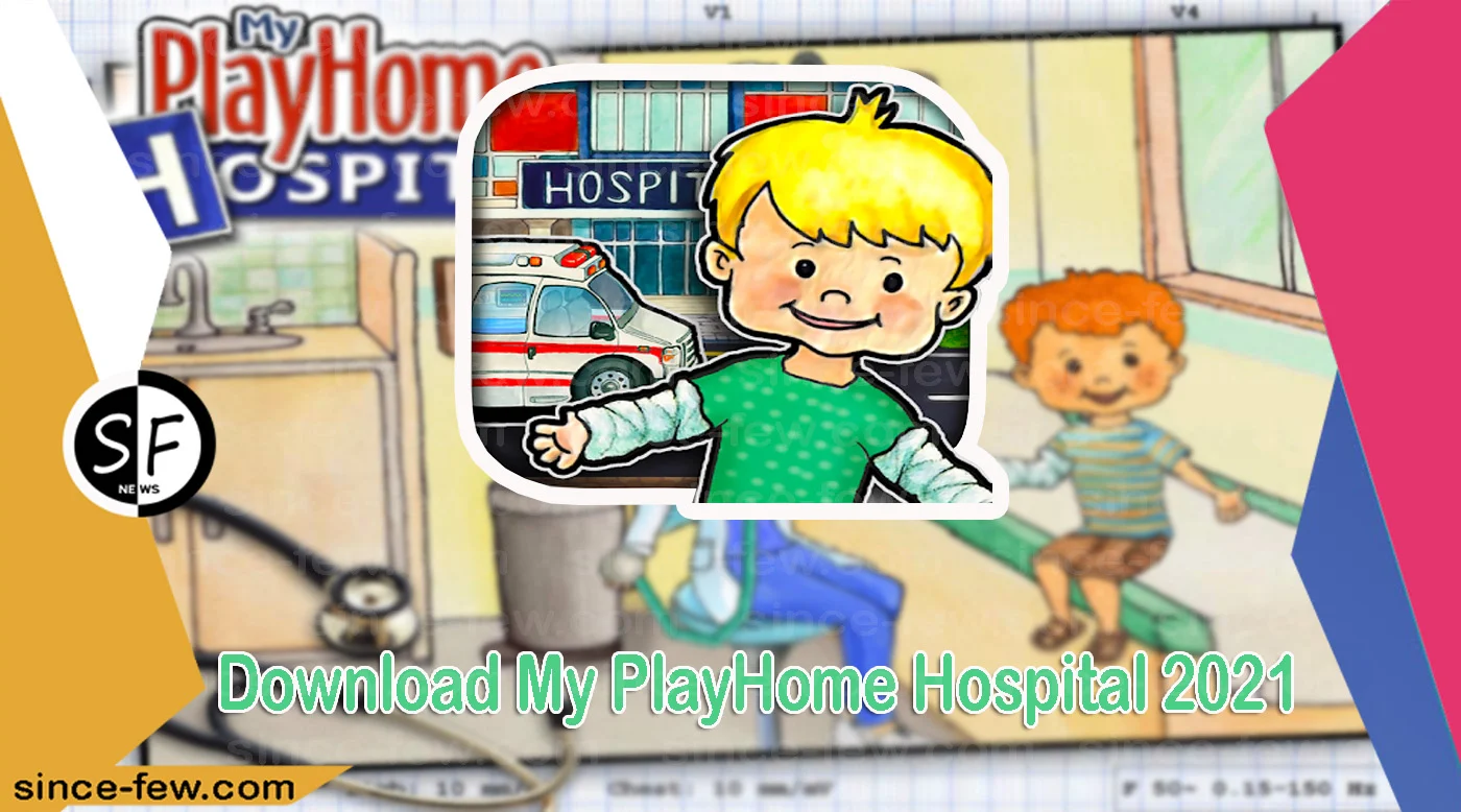 Download My Play Home Hospital For Free For Android and iPhone 2021