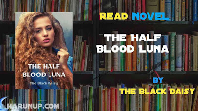 Read The Half Blood Luna Novel Full Episode