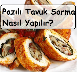 Pazılı Tavuk Sarma Nasıl Yapılır