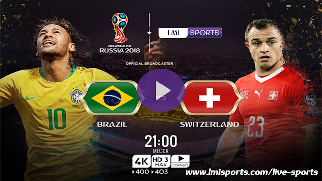 Brazil vs Switzerland FIFA World Cup 2018 Live Stream FREE, lmi sports, lmisports, fifa world cup live stream free, live stream free, germany vs max