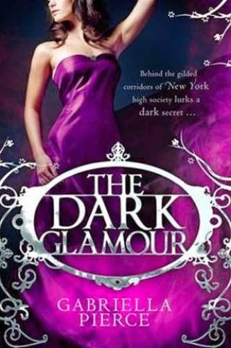 The Dark Glamour By Gabriella Pierce