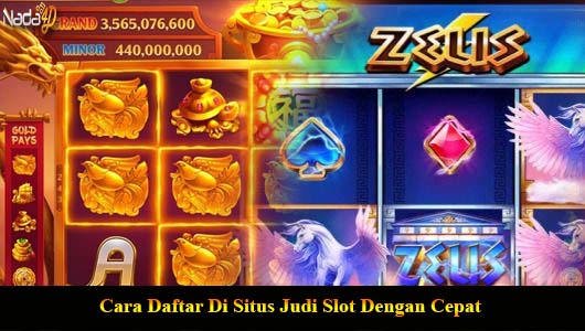 Cara Daftar Di Situs Judi Slot Dengan Cepat