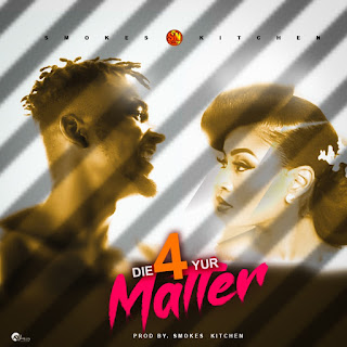 [MUSIC] Smokes Kitchen - Die 4 yur matter