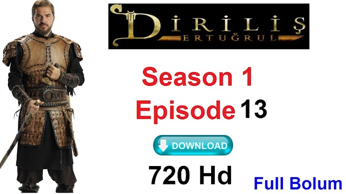 Dirilis Ertugurl Season 1 Episode 13 In Urdu Hd " Dirilis Season 1 Download Link