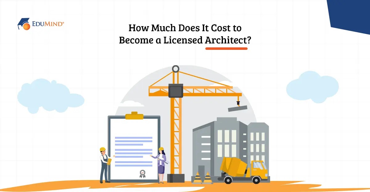 How Much Does It Cost to Become a Licensed Architect?