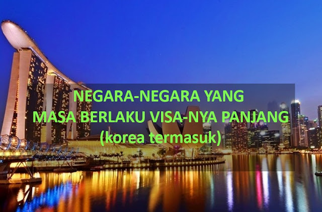 negara dengan masa berlaku visa yang panjang