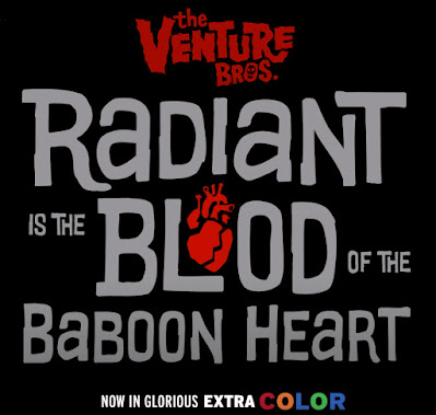 The Venture Bros Radiant is the Blood of the Baboon Heart