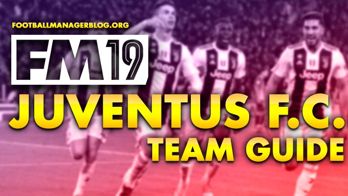 Fm19 Juventus Team Guide Tactic