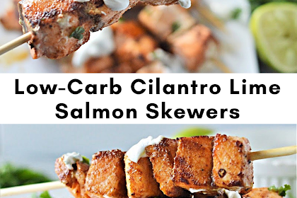 Low-Carb Cilantro Lime Salmon Skewers