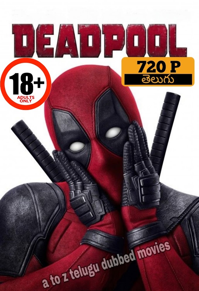 deadpool(2016) 720p telugu dubbed movie is here-a to z telugu dubbed movies