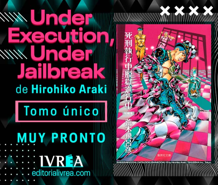 Under Execution, Under Jailbreak (Shikei Shikkouchuu Datsugoku Shinkouchuu) manga - Hirohiko Araki - Ivrea