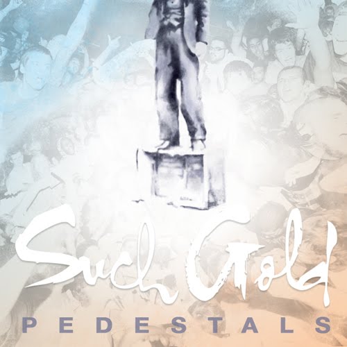 Such Gold - Pedestals (2010)