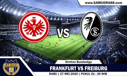 PREDIKSI SKOR BOLA FRANKFURT VS FREIBURG 27 MEI 2020