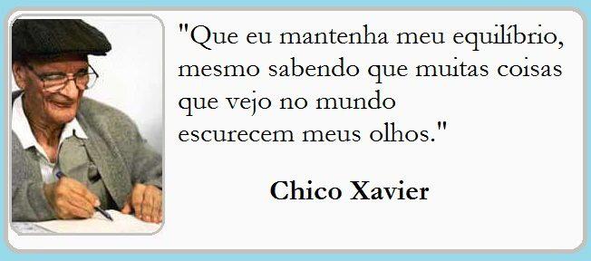 Poesias e Alguns Poemas: Imagem - Mensagem 11 Chico Xavier