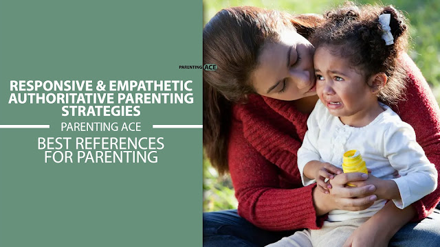 Responsive & Empathetic: Authoritative Parenting Strategies