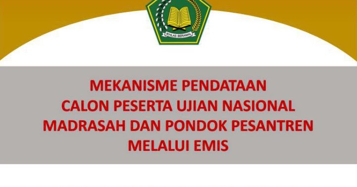 Mekanisme Pendataan Calon Peserta Ujian Nasional Madrasah 