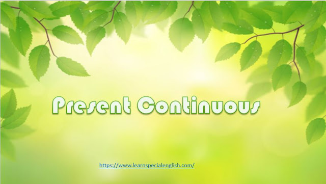 Present continuous - LearnSpecialEnglish.com