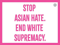 Stop Asian Hate. End white supremacy.