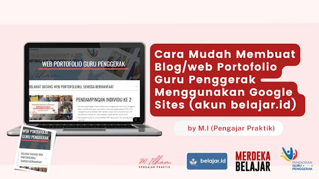 Cara Mudah  Membuat BLOG Website Portofolio Guru Penggerak Menggunakan Google Sites (akun belajar.id) by M.I (Pengajar Praktik)