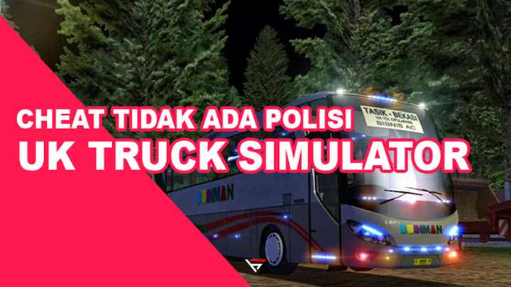 Cheat Bebas Polisi dan Tilang game UK Truck Simulator