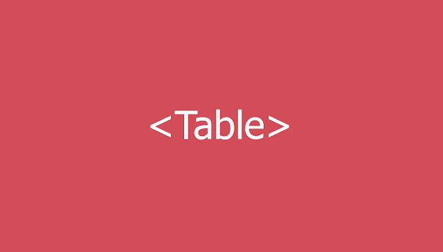 Cara Mudah Membuat Table di HTML