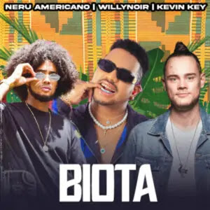 Nerú Americano - Biota (feat. WillyNoir & Kevin Key) | Download Mp3