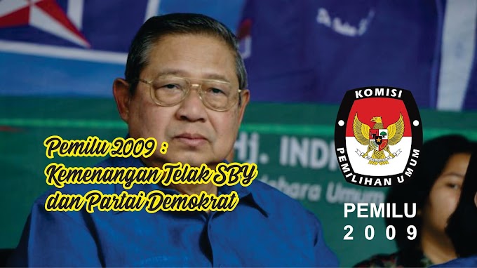 Pemilu 2009 : Kemenangan Telak SBY dan Partai Demokrat