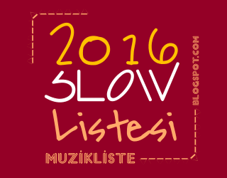 Slow Şarkılar 2016 Listesi