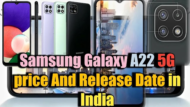 Samsung Galaxy A22 5G price And Release Date in India