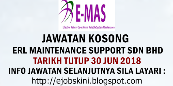 Jawatan Kosong ERL Maintenance Support Sdn Bhd - 30 Jun 2018