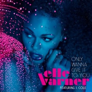 Elle Varner - Only Wanna Give It To You