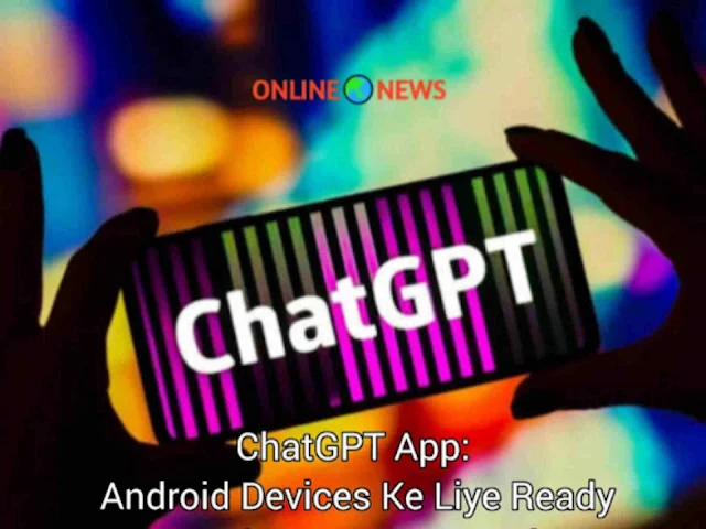 ChatGPT: Aapke Sawalon Ka AI Dost Available in India Android iOS users, how to use, features