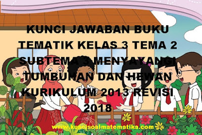 kunci jawaban buku tematik kelas 3 tema 2 subtema 3