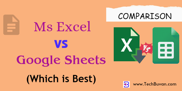 Microsoft Excel vs Google sheets - Best comparison| Tech Buvan