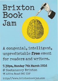 Brixton Book Jam, 7 MArch 2016, The Hootananny, Brixton, London SW2 FLyer for the Brixton Book Jam, 7 March 2016, The Hootananny, Brixton, London SW2