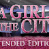 A Girl in the City: Extended Edition