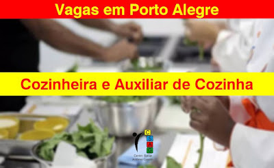 Vagas para Cozinheira e Auxiliar de Cozinha em Porto Alegre