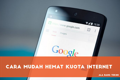 Lakukan Cara Simple ini Untuk Menghemat Kuota Internet Kamu