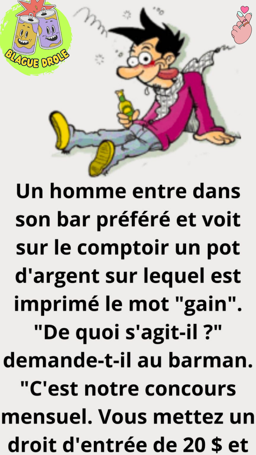 Un homme entre dans son bar préféré et voit un pot d’argent sur le comptoir avec le mot “gagner” imprimé dessus.