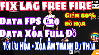 Fix Lag FF V1 | Giảm 80% Đồ Họa Game Có Sẵn FPS Cao Tối Ưu Hóa Âm Thanh Dư Thừa - Ổn Định Đi Team 4
