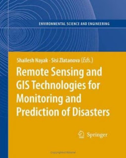 REMOTE SENSING AND GIS TECHNOLOGIES FOR MONITORING AND PREDICTION OF DISASTERS