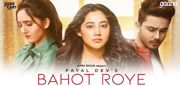 Bahot Roye Lyrics - Payal Dev