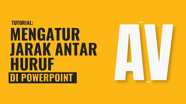 Mengatur jarak Huruf di Powerpoint