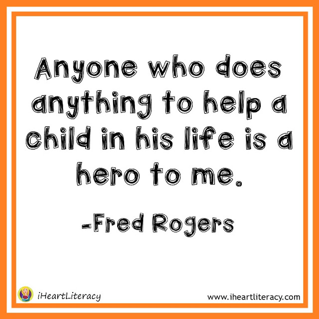 Anyone who does anything to help a child in his life is a hero to me. - Fred Rogers